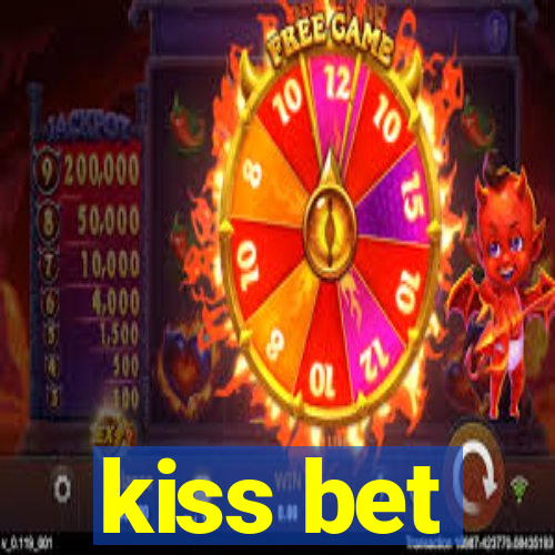 kiss bet